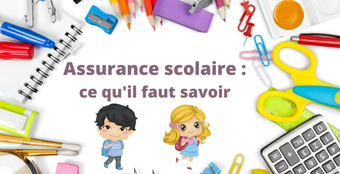 Quelle assurance pour assurance scolaire ?